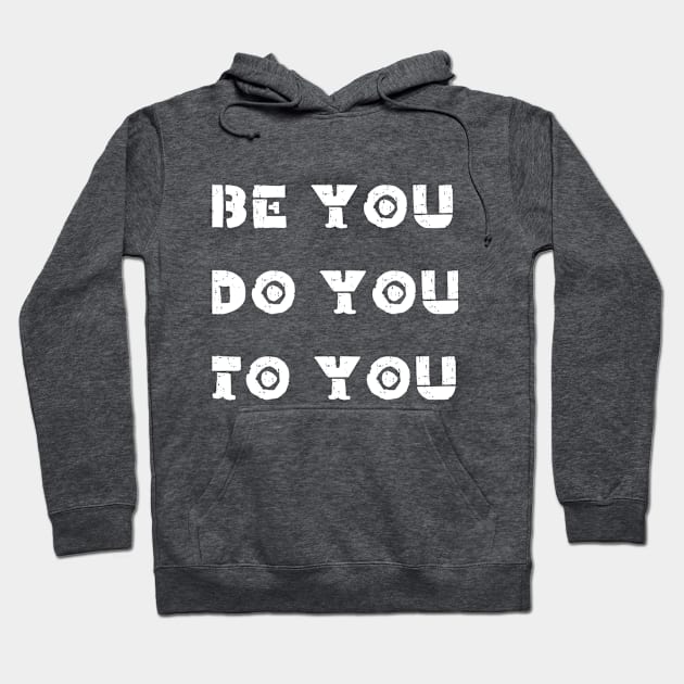 Be your self To yourself Hoodie by TulipDesigns